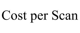 COST PER SCAN