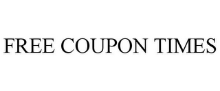 FREE COUPON TIMES