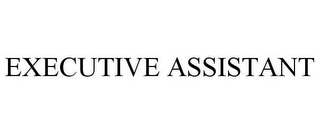 EXECUTIVE ASSISTANT