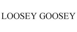 LOOSEY GOOSEY