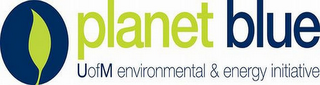 PLANET BLUE UOFM ENVIRONMENTAL & ENERGY INITIATIVE