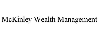 MCKINLEY WEALTH MANAGEMENT