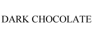 DARK CHOCOLATE