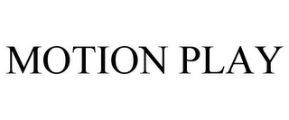 MOTION PLAY