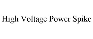 HIGH VOLTAGE POWER SPIKE