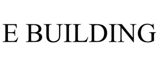E BUILDING