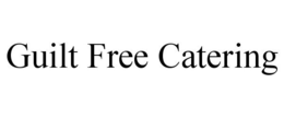 GUILT FREE CATERING