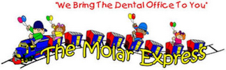 THE MOLAR EXPRESS "WE BRING THE DENTAL OFFICE TO YOU"