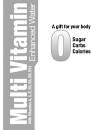 MULTI VITAMIN ENHANCED WATER WITH VITAMINS A, C, E, B3, B5, B6, B12 0 SUGAR CARBS CALORIES A GIFT FOR YOUR BODY