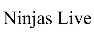NINJAS LIVE