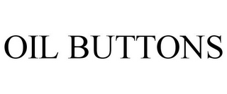 OIL BUTTONS