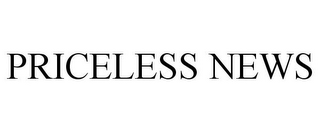 PRICELESS NEWS