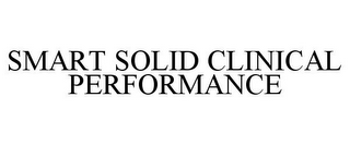 SMART SOLID CLINICAL PERFORMANCE