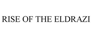 RISE OF THE ELDRAZI