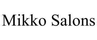 MIKKO SALONS