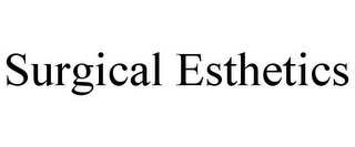 SURGICAL ESTHETICS