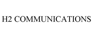 H2 COMMUNICATIONS