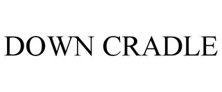 DOWN CRADLE