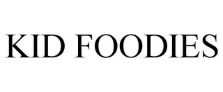 KID FOODIES