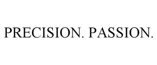 PRECISION. PASSION.