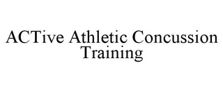 ACTIVE ATHLETIC CONCUSSION TRAINING