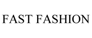 FAST FASHION