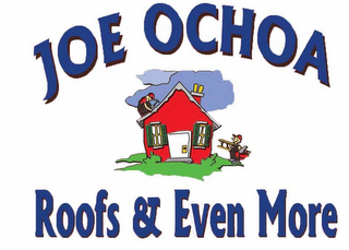 JOE OCHOA ROOFS & EVEN MORE