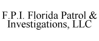 F.P.I. FLORIDA PATROL & INVESTIGATIONS, LLC