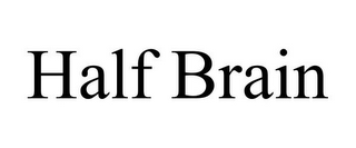 HALF BRAIN