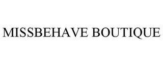 MISSBEHAVE BOUTIQUE