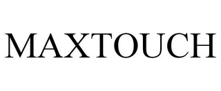 MAXTOUCH