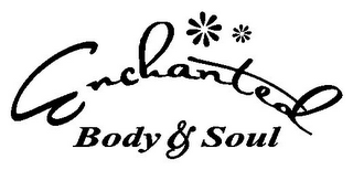 ENCHANTED BODY & SOUL