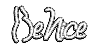 BE NICE