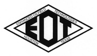 EOT ENHANCED OILFIELD TECHNOLOGIES HOUSTON TEXAS