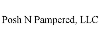 POSH N PAMPERED, LLC