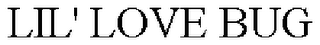 LIL' LOVE BUG