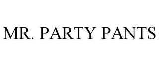 MR. PARTY PANTS