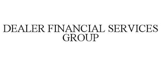 DEALER FINANCIAL SERVICES GROUP