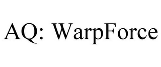 AQ: WARPFORCE