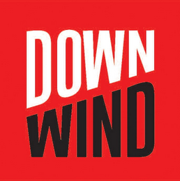 DOWN WIND