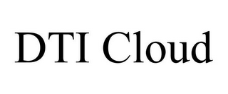 DTI CLOUD