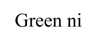 GREEN NI