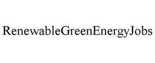 RENEWABLEGREENENERGYJOBS