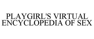 PLAYGIRL'S VIRTUAL ENCYCLOPEDIA OF SEX