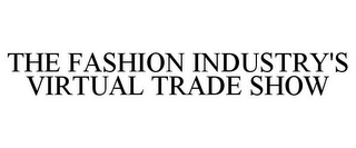 THE FASHION INDUSTRY'S VIRTUAL TRADE SHOW