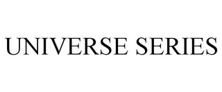 UNIVERSE SERIES