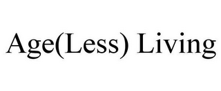 AGE(LESS) LIVING