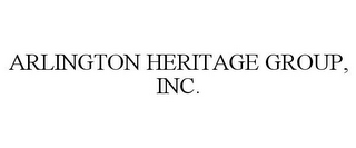 ARLINGTON HERITAGE GROUP, INC.