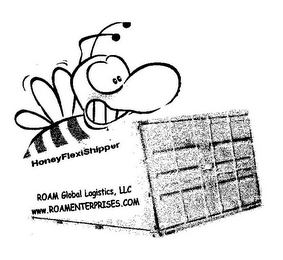 HONEYFLEXISHIPPER ROAM GLOBAL LOGISTICS, LLC WWW.ROAMENTERPRISES.COM
