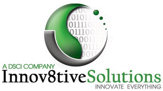 INNOV8TIVE SOLUTIONS A DSCI COMPANY INNOVATE EVERYTHING